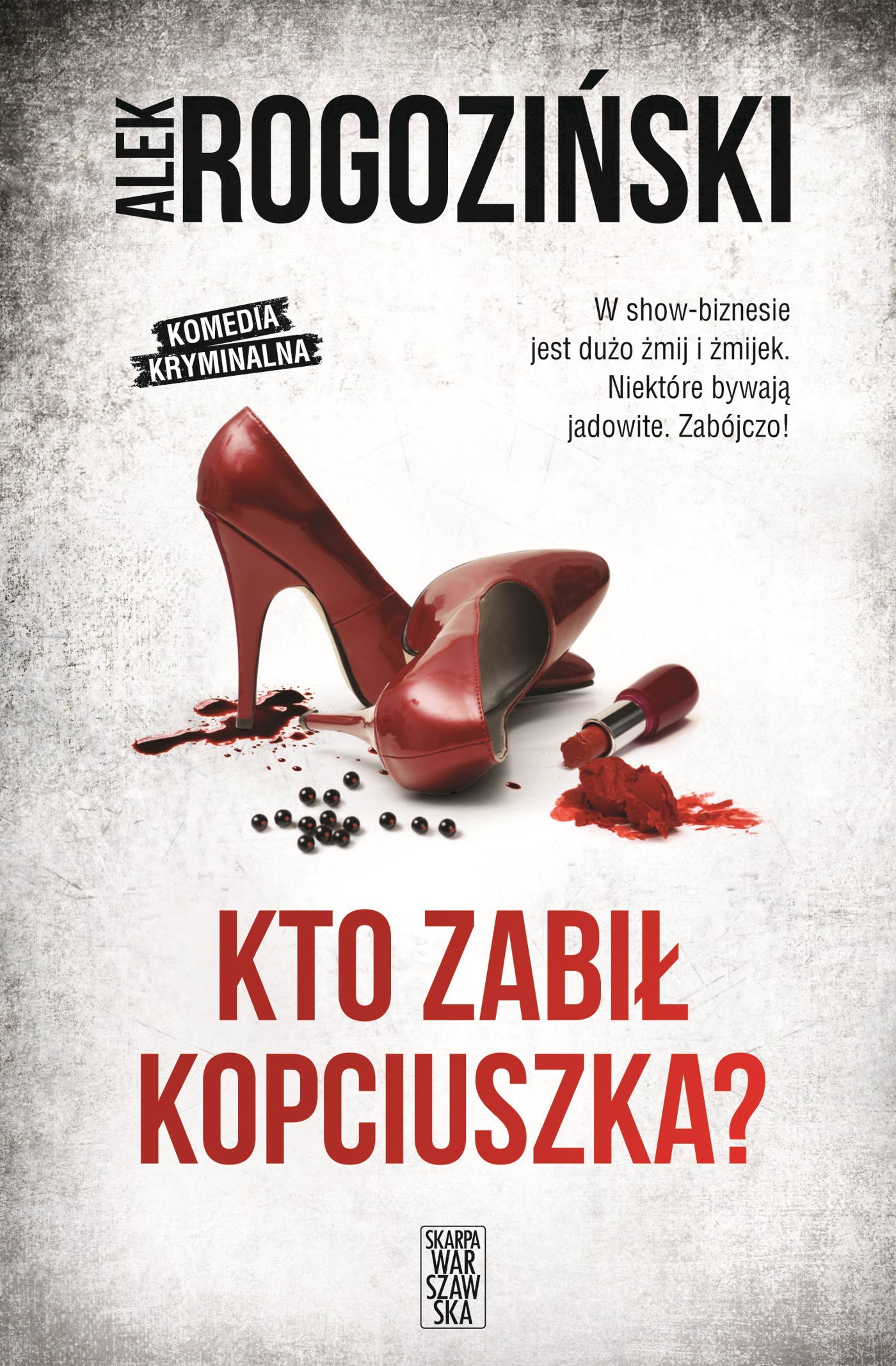 Tytuł: Kto zabił Kopciuszka?
Autor: Alek Rogoziński
Wydawnictwo: Skarpa Warszawska
Formaty: EPUB, MOBI