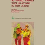 Tytuł: Ku dobrej starości. Senior jako wyzwanie dla pracy socjalnej
Autor: 
Wydawnictwo: Akademia Nauk Stosowanych w Koninie
Formaty: PDF