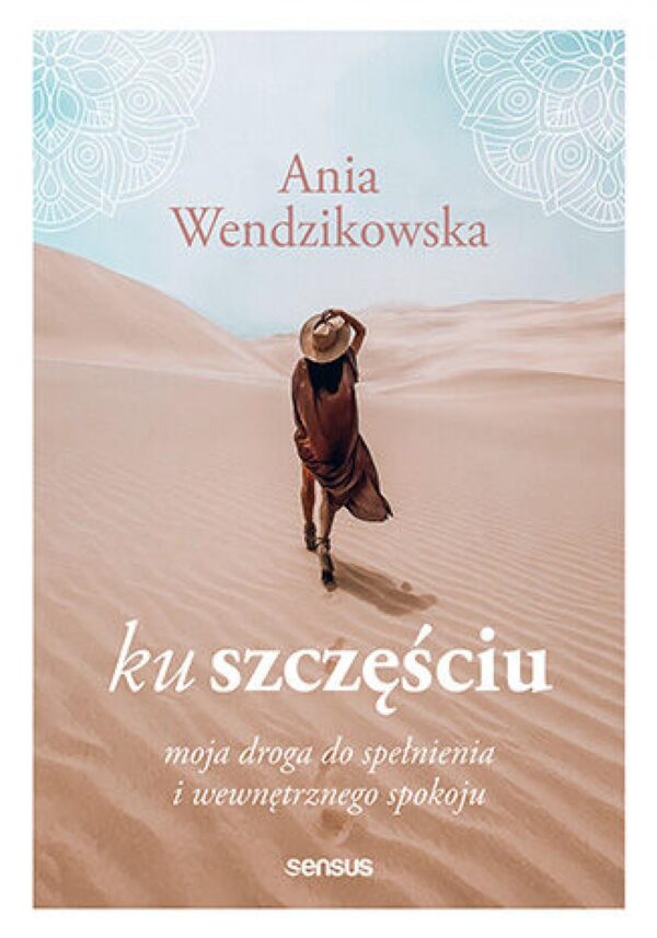 Ku szczęściu. Moja droga do spełnienia i wewnętrznego spokoju — okładka e-booka