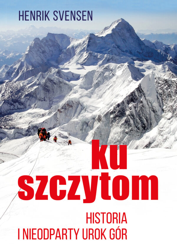 Ku szczytom. Historia i nieodparty urok gór — okładka