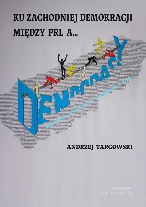 Tytuł: Ku zachodniej demokracji. Między PRL a...
Autor: Andrzej Targowski
Wydawnictwo: Von Borowiecky
Formaty: PDF