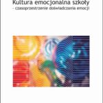 Kultura emocjonalna szkoły – czasoprzestrzenie doświadczania emocji — okładka e-booka