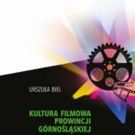 Tytuł: Kultura filmowa Prowincji Górnośląskiej. Kina, właściciele, widzowie
Autor: Urszula Biel
Wydawnictwo: Śląsk Sp z o.o.Wydawnictwo Naukowe
Formaty: PDF