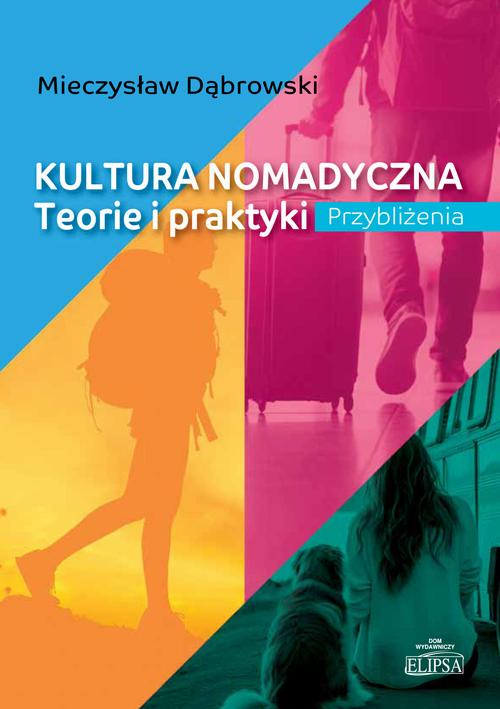 Tytuł: Kultura nomadyczna
Autor: Mieczysław Dąbrowski
Wydawnictwo: Elipsa Dom Wydawniczy i Handlowy
Formaty: PDF