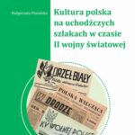 Tytuł: Kultura polska na uchodźczych szlakach w czasie II wojny światowej
Autor: Małgorzata Ptasińska
Wydawnictwo: Instytut Pamięci Narodowej
Formaty: MOBI, EPUB