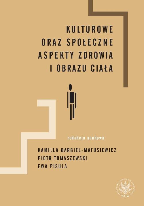 Tytuł: Kulturowe oraz społeczne aspekty zdrowia i obrazu ciała
Autor: 
Wydawnictwo: Wydawnictwa Uniwersytetu Warszawskiego
Formaty: PDF