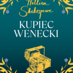 Tytuł: Kupiec wenecki. Złota kolekcja
Autor: William Shakespeare
Wydawnictwo: Wydawnictwo Bukowy Las
Formaty: EPUB, MOBI