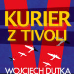 Tytuł: Kurier (Tom 3). Kurier z Tivoli
Autor: Wojciech Dutka
Wydawnictwo: Wydawnictwo Lira
Formaty: EPUB, MOBI