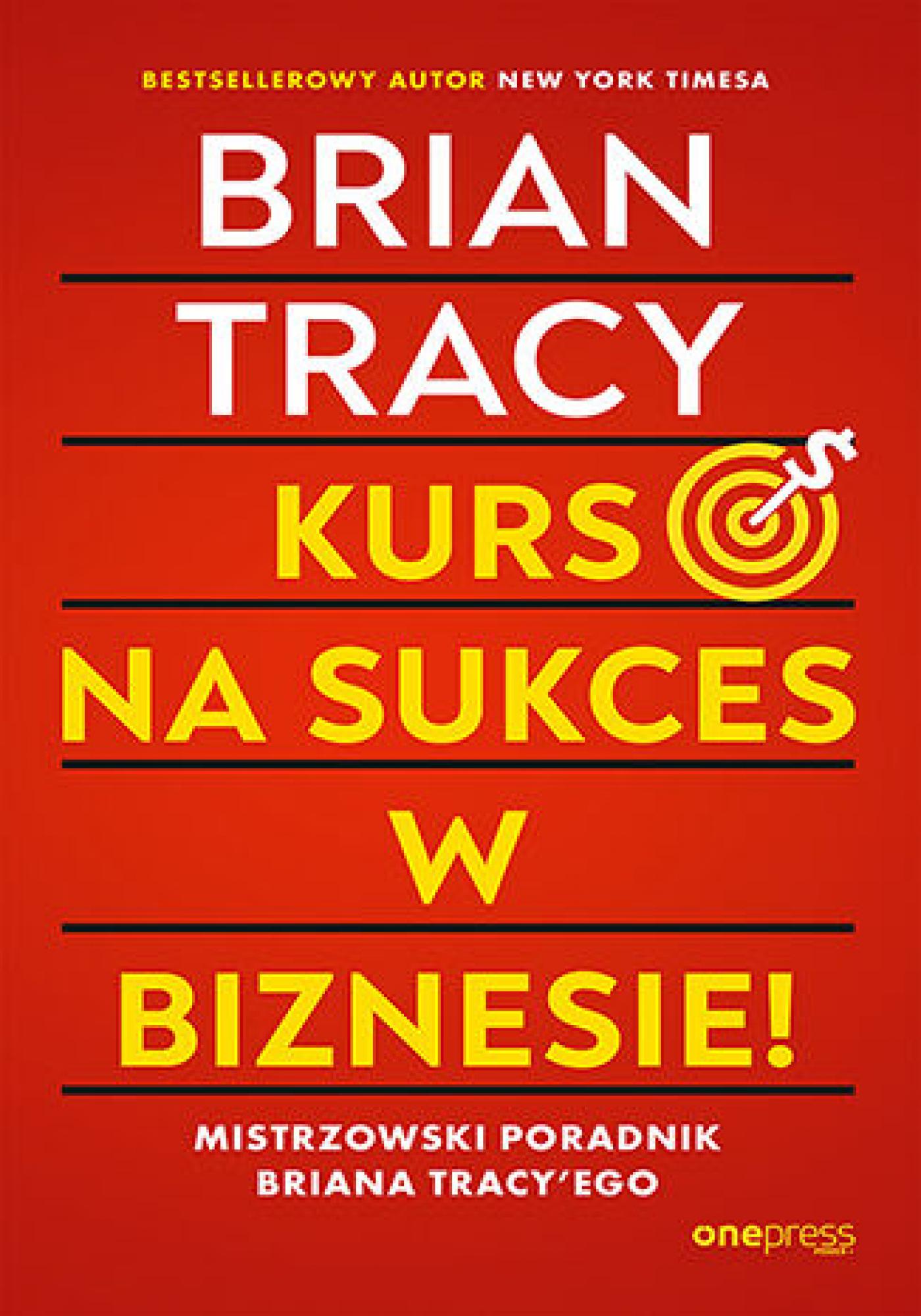 Tytuł: Kurs na sukces w biznesie! Mistrzowski poradnik Briana Tracy'ego
Autor: Brian Tracy
Wydawnictwo: Onepress
Formaty: EPUB, PDF, MOBI