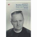 Tytuł: Kustosz Pamięci. Ksiądz Leon Stępniak (1913-2013). Więzień Dachau i Mauthausen-Gusen
Autor: Anna Jagodzińska
Wydawnictwo: Wydawnictwo Naukowe UKSW
Formaty: PDF