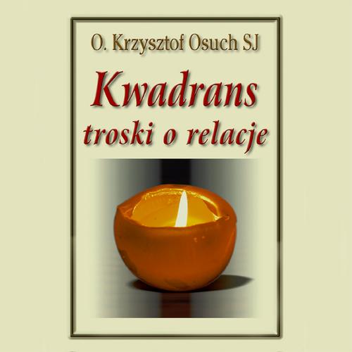 Tytuł: Kwadrans troski o relacje
Autor: Krzysztof Osuch
Wydawnictwo: WAM
Formaty: MP3