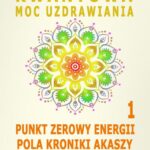 Tytuł: Kwantowa Moc Uzdrawiania. Księga 1. Punkt Zerowy Energii Pola Kroniki Akaszy.
Autor: Dr Renata Zarzycka
Wydawnictwo: Akademia Rozwoju Coaching Życia
Formaty: MOBI, PDF, EPUB