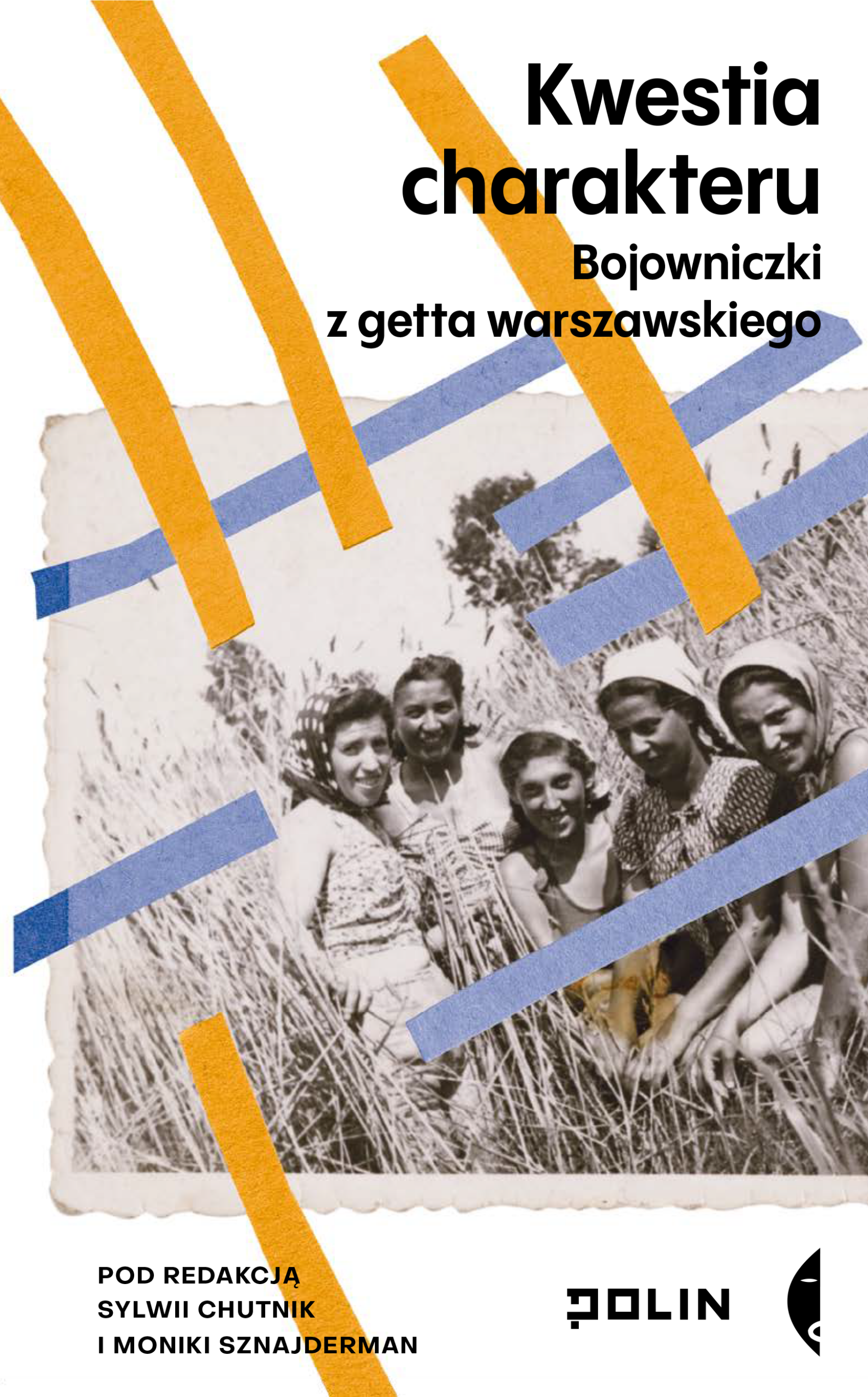 Tytuł: Kwestia charakteru. Bojowniczki z getta warszawskiego
Autor: 
Wydawnictwo: Wydawnictwo Czarne
Formaty: EPUB, MOBI