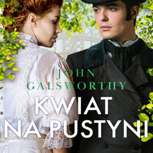 Tytuł: Kwiat na pustyni
Autor: John Galsworthy
Wydawnictwo: SAGA Egmont
Formaty: EPUB, MOBI
