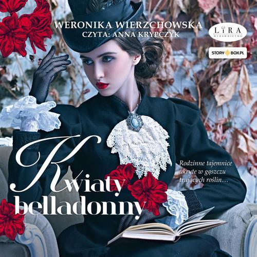 Tytuł: Kwiaty belladonny
Autor: Weronika Wierzchowska
Wydawnictwo: Storybox
Formaty: MP3