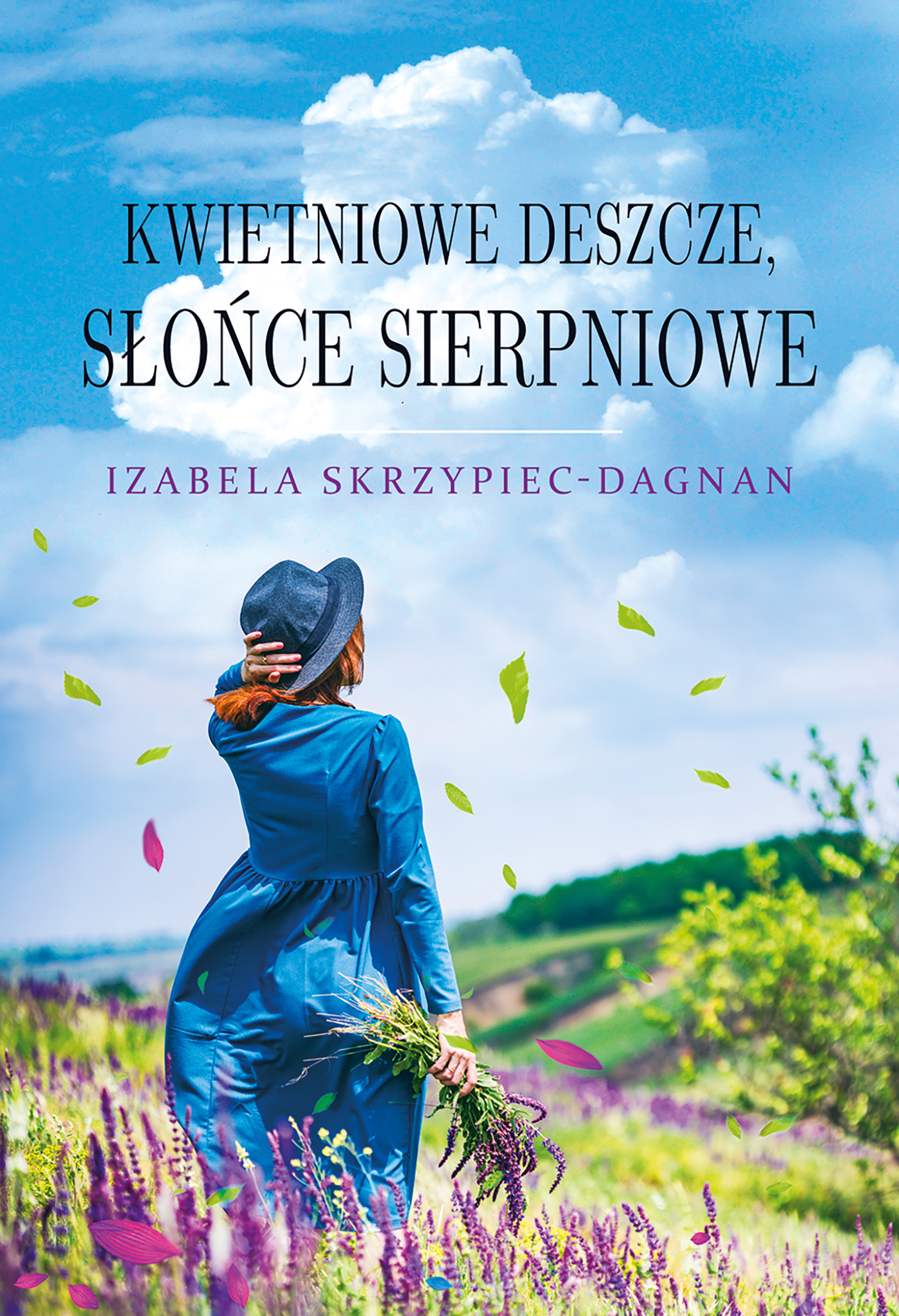 Tytuł: Kwietniowe deszcze, słońce sierpniowe
Autor: Izabela Skrzypiec-Dagnan
Wydawnictwo: Zysk i S-ka
Formaty: EPUB, MOBI