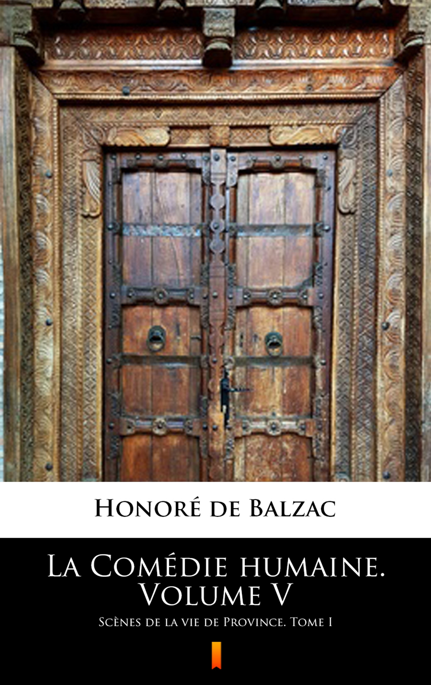 Tytuł: La Comédie humaine. Volume V. Scènes de la vie de Province. Tome I
Autor: Honoré de Balzac
Wydawnictwo: KtoCzyta.pl
Formaty: EPUB, MOBI