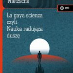 Tytuł: La gaya scienza
Autor: Fryderyk Nietzsche
Wydawnictwo: Vis-a-vis Etiuda
Formaty: MOBI, PDF, EPUB