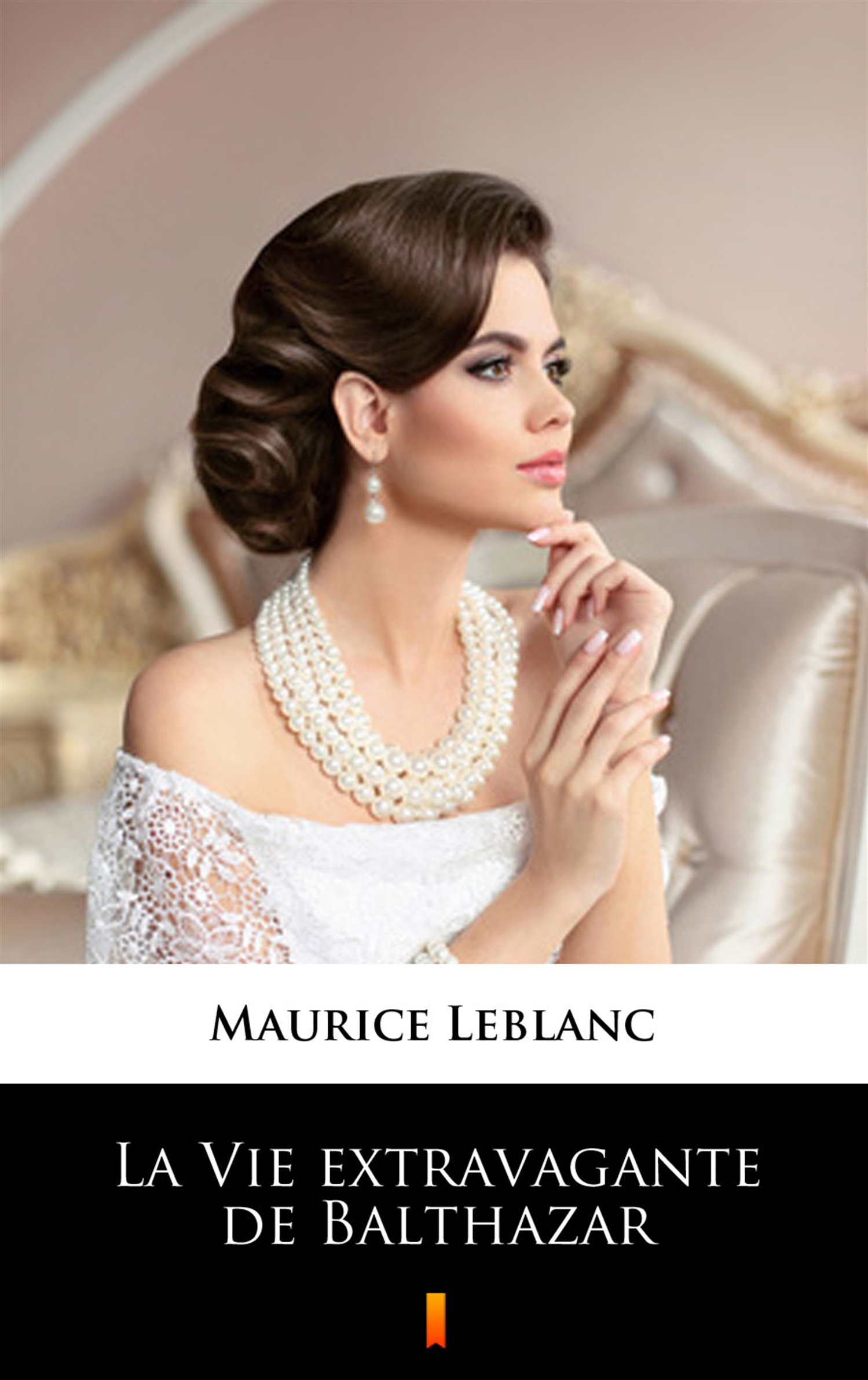 Tytuł: La Vie extravagante de Balthazar
Autor: Maurice Leblanc
Wydawnictwo: KtoCzyta.pl
Formaty: EPUB, MOBI