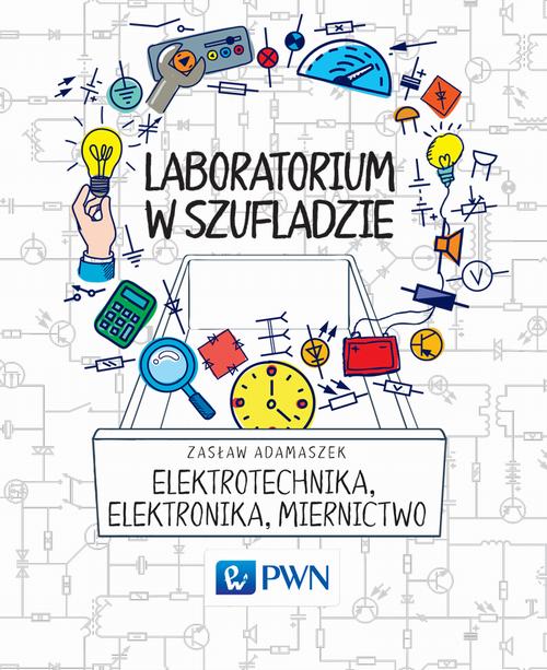 Tytuł: Laboratorium w szufladzie Elektrotechnika, elektronika, miernictwo
Autor: Zasław Adamaszek
Wydawnictwo: Wydawnictwo Naukowe PWN
Formaty: EPUB, MOBI