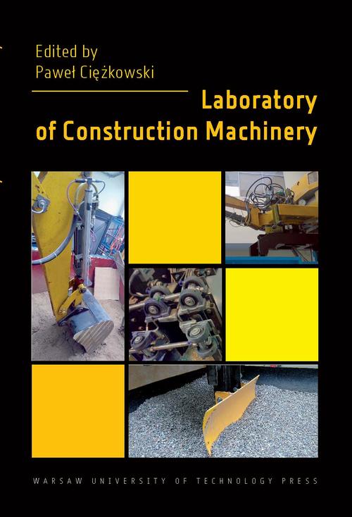 Tytuł: Laboratory of Construction Machinery
Autor: Paweł Ciężkowski
Wydawnictwo: Oficyna Wydawnicza Politechniki Warszawskiej
Formaty: PDF