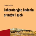 Tytuł: Laboratoryjne badania gruntów i gleb (wydanie 3)
Autor: Elżbieta Myślińska
Wydawnictwo: Wydawnictwa Uniwersytetu Warszawskiego
Formaty: MOBI, EPUB, PDF