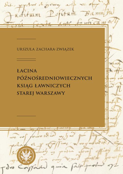 Łacina późnośredniowiecznych ksiąg ławniczych Starej Warszawy — okładka e-booka