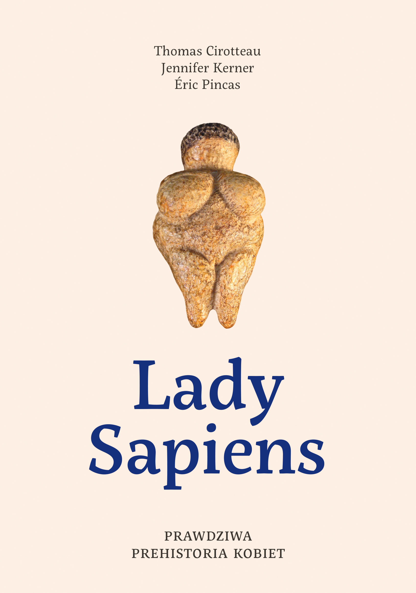 Tytuł: Lady Sapiens. Prawdziwa prehistoria kobiet
Autor: Thomas Cirotteau, Jennifer Kerner, Eric Pincas
Wydawnictwo: Koncept
Formaty: EPUB, MOBI