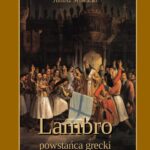 Tytuł: Lambro - powstańca grecki. Powieść poetyczna w dwóch pieśniach
Autor: Juliusz Słowacki
Wydawnictwo: Armoryka
Formaty: EPUB, MOBI