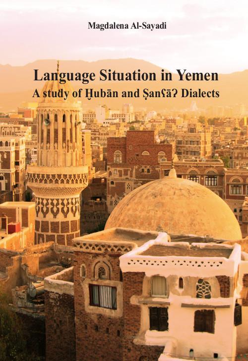 Tytuł: Language Situation in Yemen. A study of Ḫubān and ṢanʕāɁ Dialects. Studia nad sytuacją językową w Jemenie na przykładzie dialektu Ḫubān i Sany
Autor: Magdalena Al-Sayadi
Wydawnictwo: Wydawnictwo Uniwersytetu Kazimierza Wielkiego w Bydgoszczy
Formaty: PDF