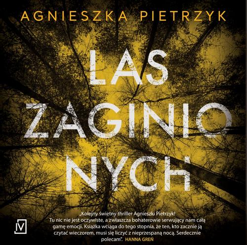 Tytuł: Las zaginionych
Autor: Agnieszka Pietrzyk
Wydawnictwo: Czwarta Strona
Formaty: MP3