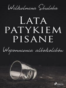 Lata patykiem pisane. Wspomnienia alkoholików — okładka e-booka
