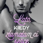 Tytuł: Lato, kiedy złamałam ci serce. Pewnego lata. Tom 4
Autor: Elizabeth O'roark
Wydawnictwo: Papierowe Serca
Formaty: EPUB, MOBI