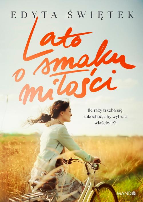Tytuł: Lato o smaku miłości
Autor: Edyta Świętek
Wydawnictwo: Mando
Formaty: MOBI