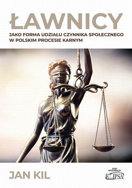 Tytuł: Ławnicy jako forma udziału czynnika społecznego w polskim procesie karnym
Autor: Jan Kil
Wydawnictwo: Elipsa Dom Wydawniczy i Handlowy
Formaty: PDF