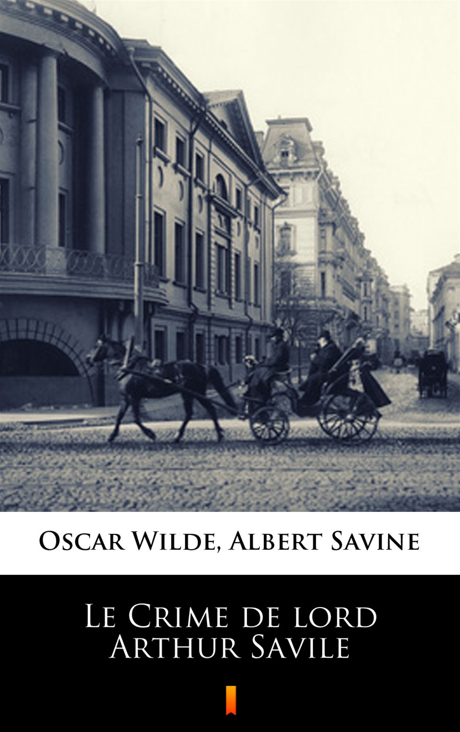 Tytuł: Le Crime de lord Arthur Savile
Autor: Oscar Wilde
Wydawnictwo: KtoCzyta.pl
Formaty: EPUB, MOBI