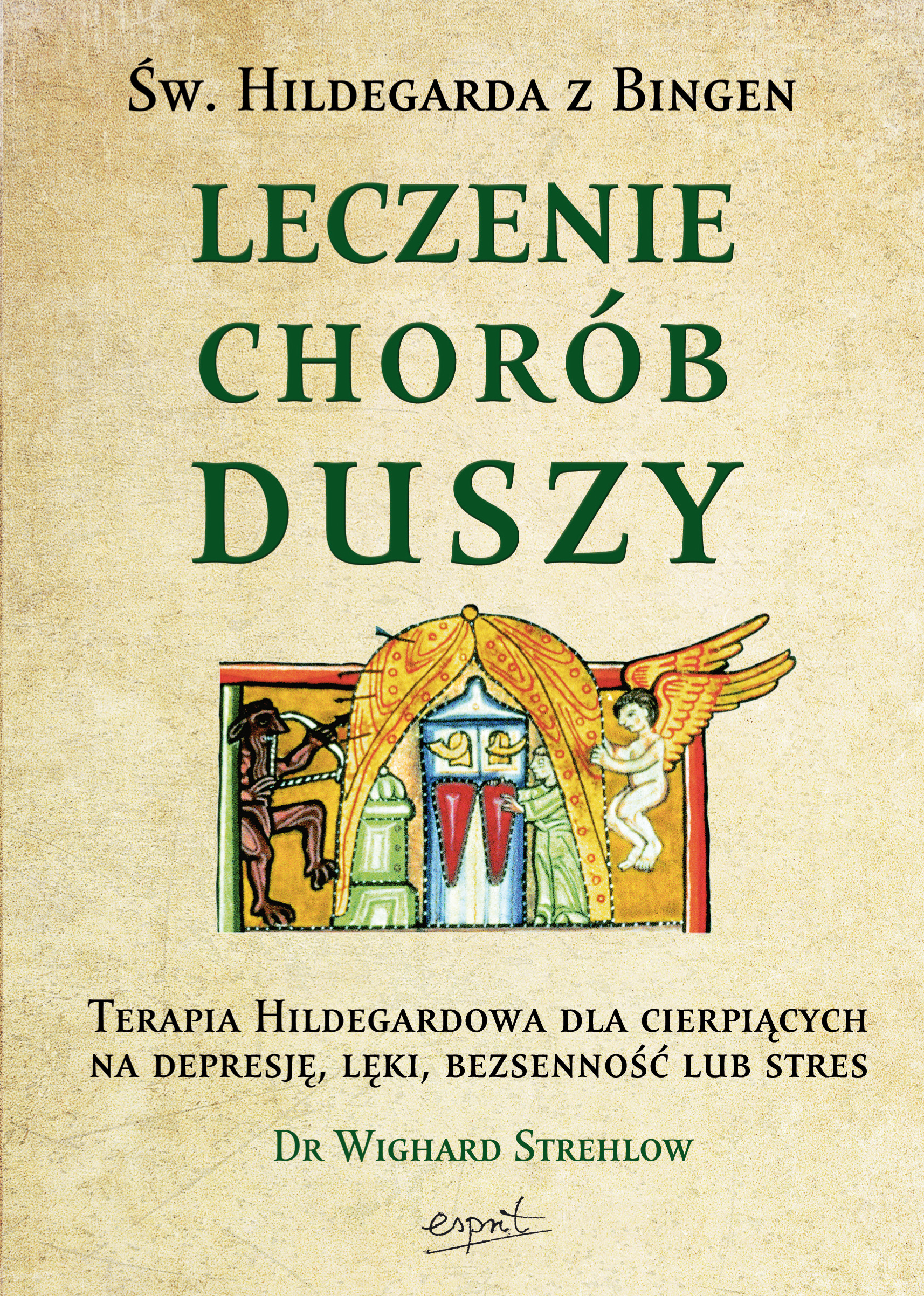 Tytuł: Leczenie chorób duszy. Terapia Hildegardowa dla cierpiących na depresję, lęki, bezsenność lub stres
Autor: dr Wighard Strehlow
Wydawnictwo: Wydawnictwo Esprit
Formaty: EPUB, MOBI
