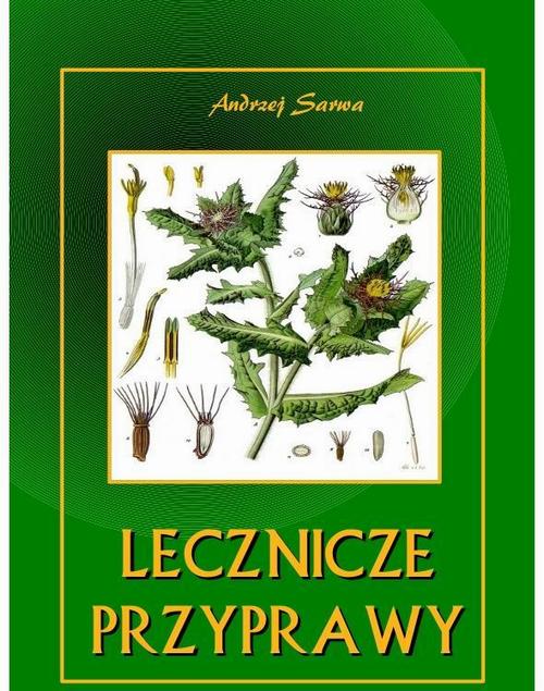 Tytuł: Lecznicze przyprawy
Autor: Andrzej Sarwa
Wydawnictwo: Armoryka
Formaty: MOBI, EPUB