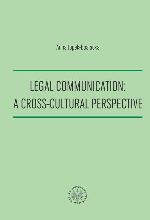 Tytuł: Legal Communication : A Cross-Cultural Perspective
Autor: Anna Jopek-Bosiacka
Wydawnictwo: Wydawnictwa Uniwersytetu Warszawskiego
Formaty: PDF