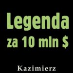 Tytuł: Legenda za 10 mln dolarów
Autor: Kazimierz Korkozowicz
Wydawnictwo: Estymator
Formaty: MOBI, PDF, EPUB