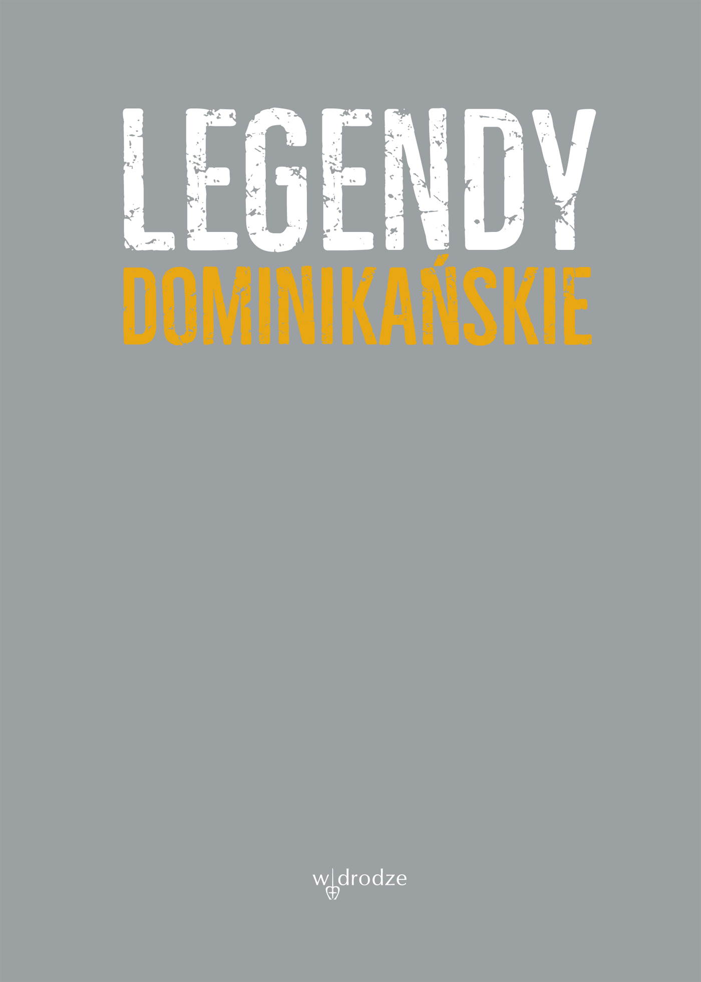 Tytuł: Legendy dominikańskie
Autor: Jacek Salij OP
Wydawnictwo: W drodze
Formaty: EPUB, PDF, MOBI
