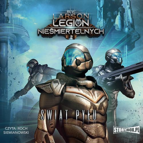 Tytuł: Legion nieśmiertelnych. Tom 2. Świat Pyłu
Autor: B.V. Larson
Wydawnictwo: Storybox
Formaty: MP3