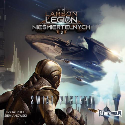 Tytuł: Legion nieśmiertelnych. Tom 3. Świat Postępu
Autor: B. V. Larson
Wydawnictwo: Storybox
Formaty: MP3