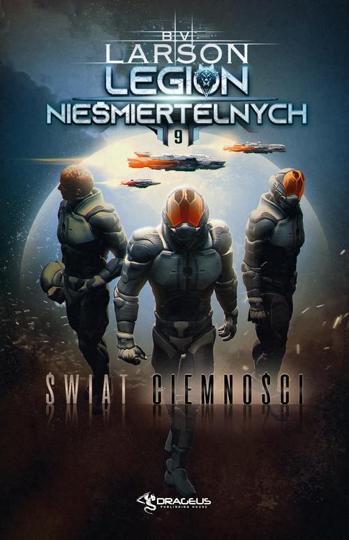 Tytuł: Legion Nieśmiertelnych. Tom 9. Świat Ciemności
Autor: B. V. Larson
Wydawnictwo: Drageus
Formaty: EPUB, MOBI