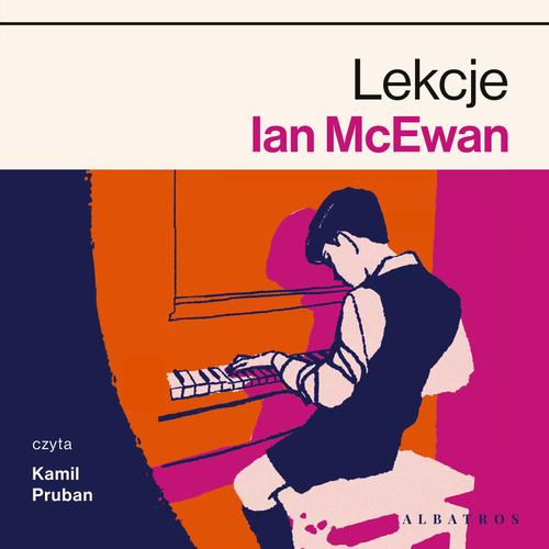 Tytuł: LEKCJE
Autor: Ian McEwan
Wydawnictwo: Albatros
Formaty: MP3