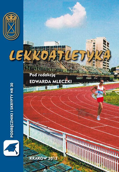 Tytuł: Lekkoatletyka
Autor: Edward Mleczko
Wydawnictwo: Akademia Kultury Fizycznej
Formaty: PDF