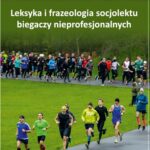 Tytuł: Leksyka i frazeologia socjolektu biegaczy nieprofesjonalnych
Autor: Agnieszka Kijak
Wydawnictwo: Uniwersytet w Siedlcach
Formaty: PDF
