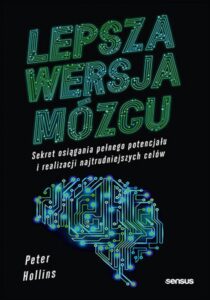 Lepsza wersja mózgu. Sekret osiągania pełnego potencjału i realizacji najtrudniejszych celów — okładka e-booka