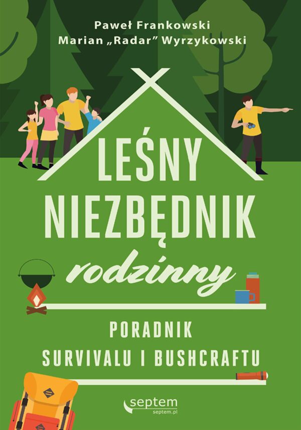 Leśny niezbędnik rodzinny. Poradnik survivalu i bushcraftu — okładka e-booka