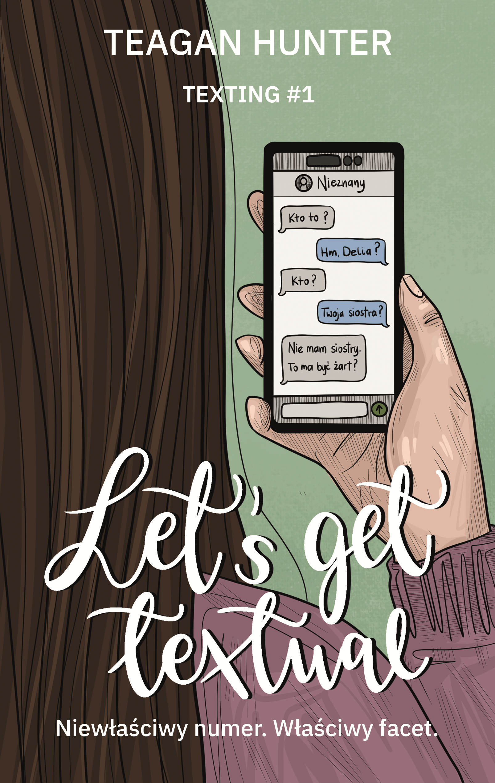 Tytuł: Let's Get Textual
Autor: Teagan Hunter
Wydawnictwo: Wydawnictwo YaNa
Formaty: EPUB, MOBI